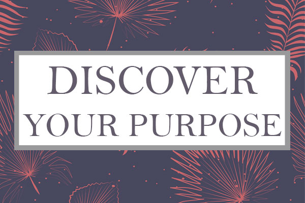 Discover your Purpose